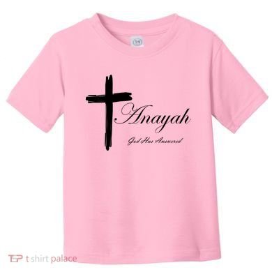 Anayah God Has Answered Toddler T-Shirt