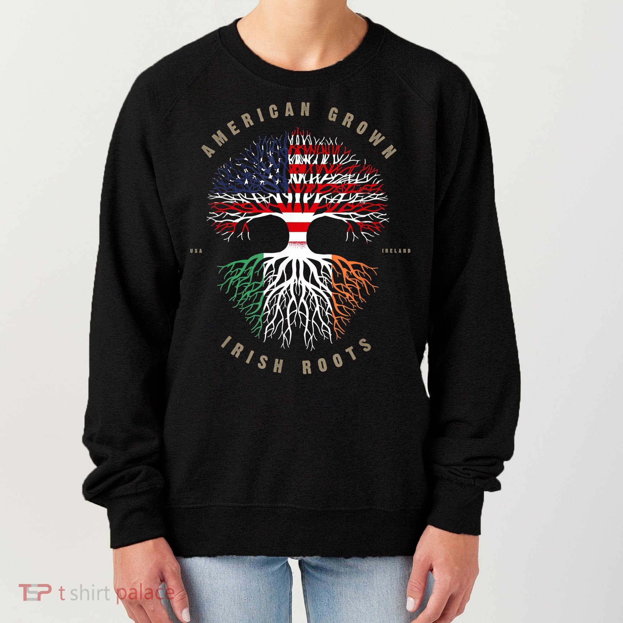 American Grown Irish Roots Ireland Flag ST. Patrick's Day Women's Sweatshirt