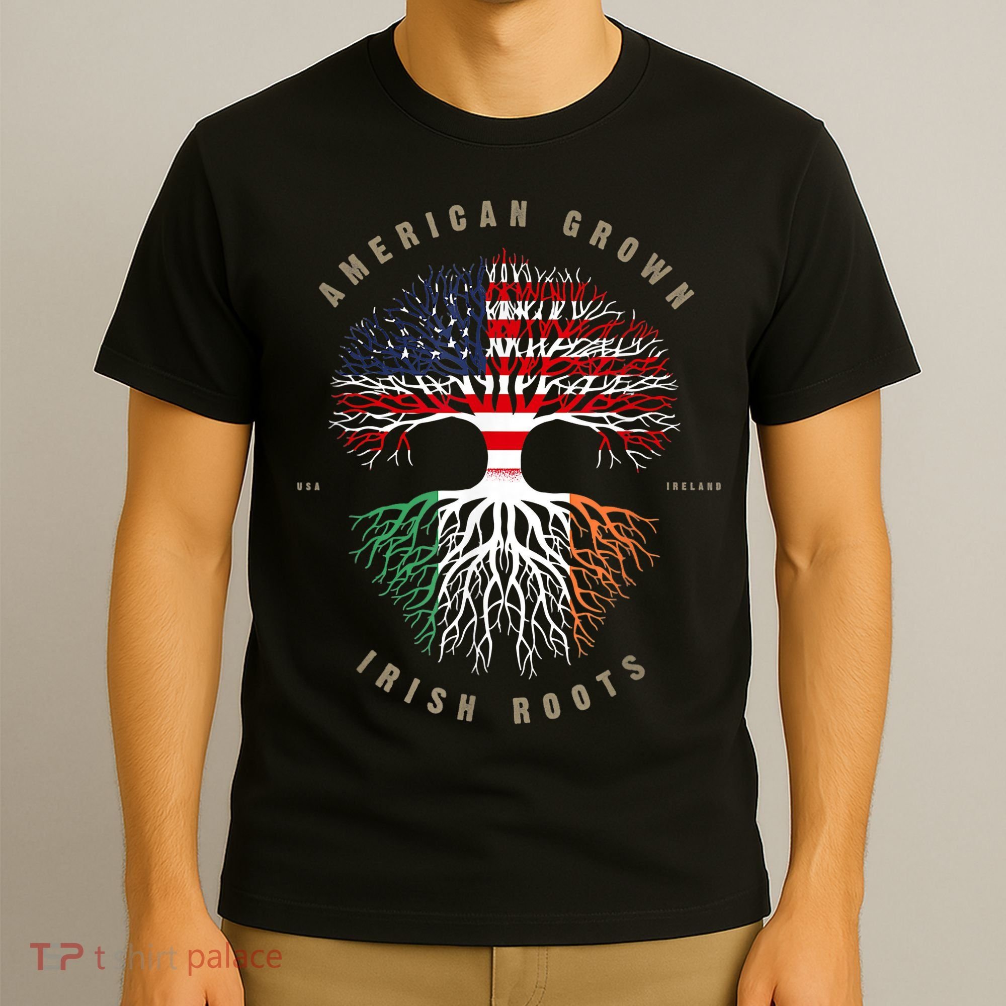 American Grown Irish Roots Ireland Flag ST. Patrick's Day T-Shirt