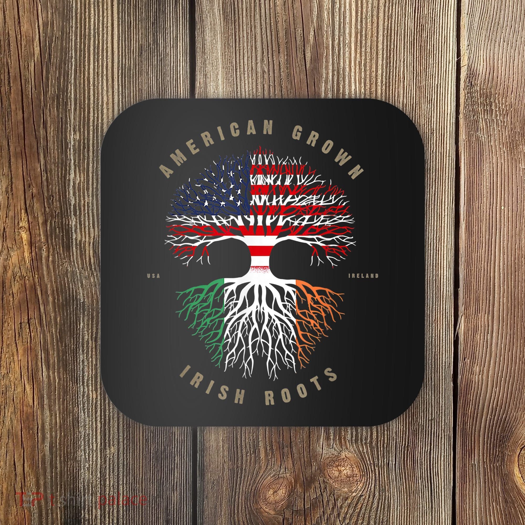 American Grown Irish Roots Ireland Flag ST. Patrick's Day Coaster