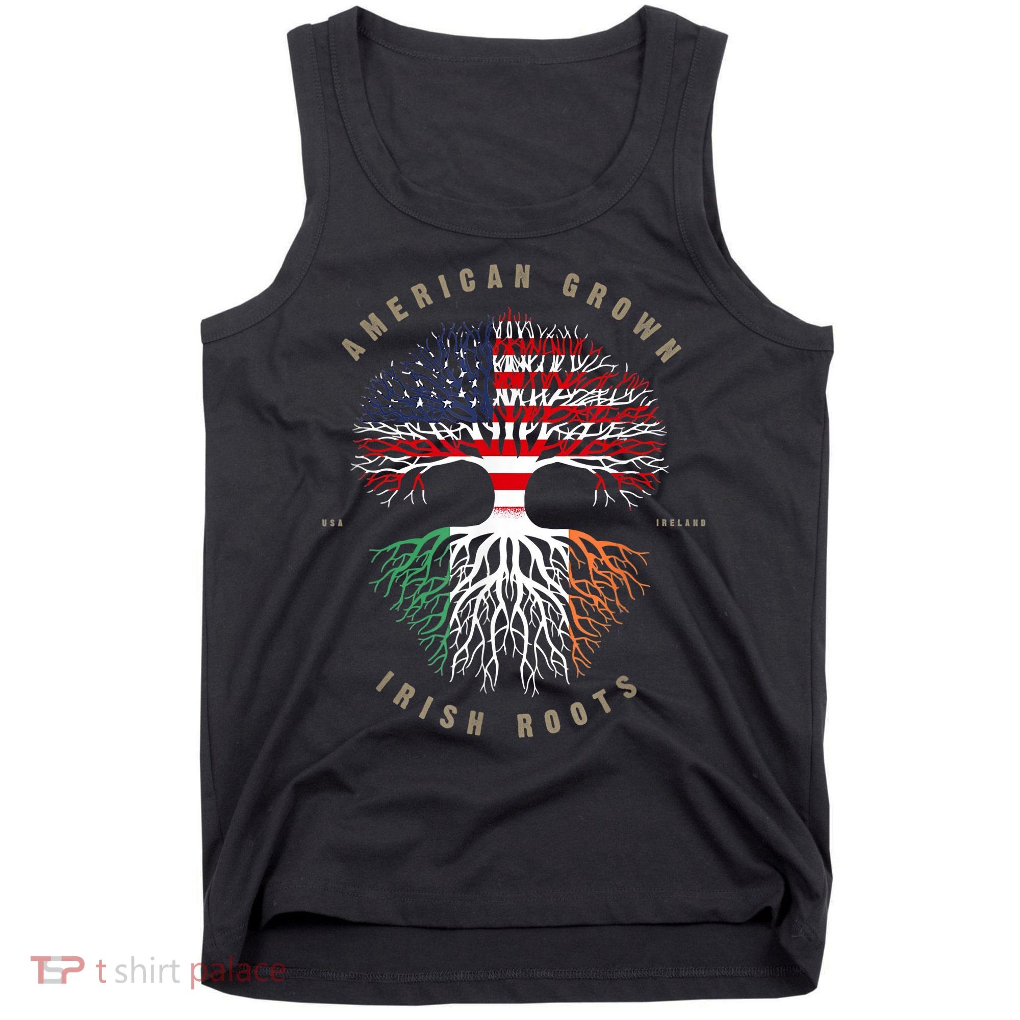 American Grown Irish Roots Ireland Flag ST. Patrick's Day Tank Top