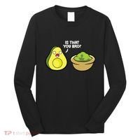 Avocado Guacamole Is That You Bro Funny Avocado Long Sleeve Shirt thumb 0