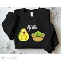 Avocado Guacamole Is That You Bro Funny Avocado Sweatshirt thumb 2