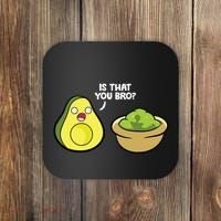 Avocado Guacamole Is That You Bro Funny Avocado Coaster thumb 0