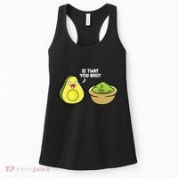 Avocado Guacamole Is That You Bro Funny Avocado Women's Tank Top thumb 0