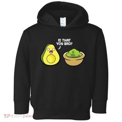 Avocado Guacamole Is That You Bro Funny Avocado Toddler Hoodie