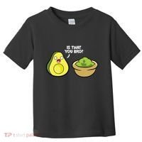 Avocado Guacamole Is That You Bro Funny Avocado Toddler T-Shirt thumb 0