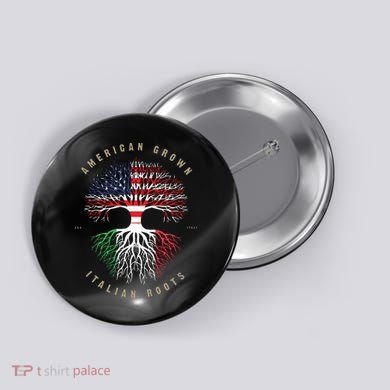 American Grown Italian Roots Italy Flag Button