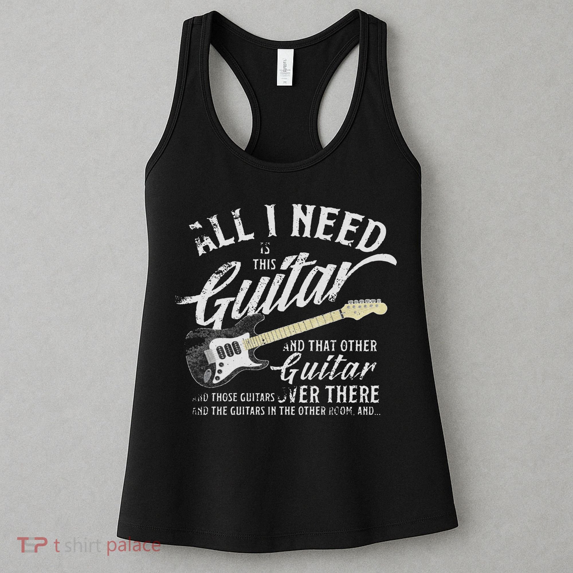 All Guitar I Need Musician Electric Guitarist Love Music Women's Tank Top