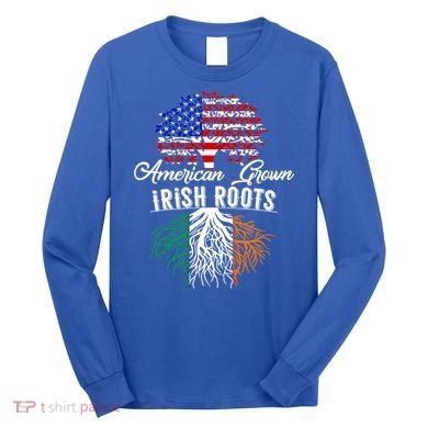 American Grown Irish Root Ireland Flag Irish Gift Long Sleeve Shirt