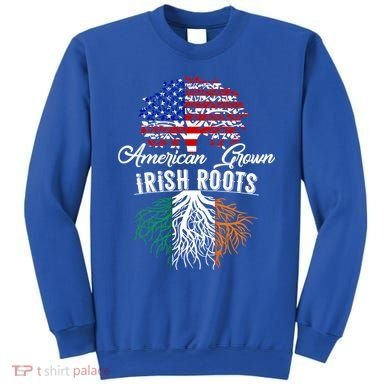 American Grown Irish Root Ireland Flag Irish Gift Sweatshirt