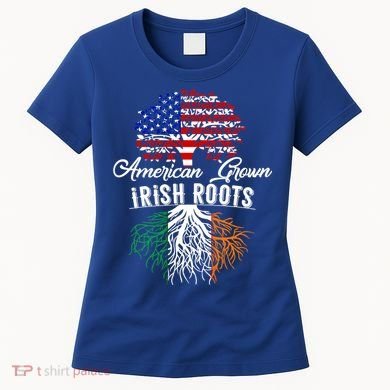 American Grown Irish Root Ireland Flag Irish Gift Women's T-Shirt