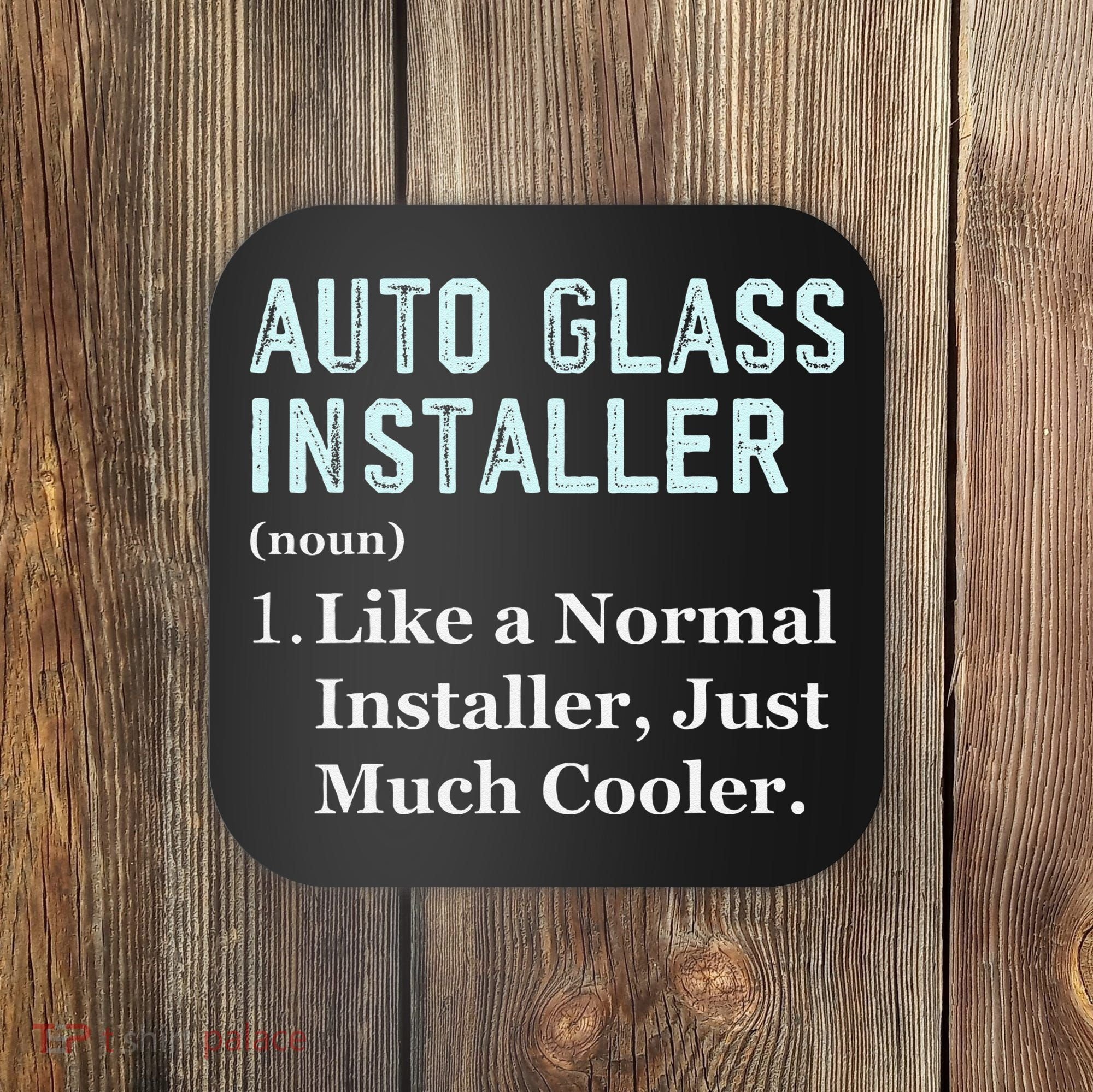 Auto Glass Installer Application Day Glass Installation Coaster