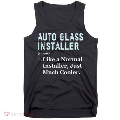 Auto Glass Installer Application Day Glass Installation Tank Top