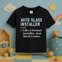 Auto Glass Installer Application Day Glass Installation Toddler T-Shirt thumb 3