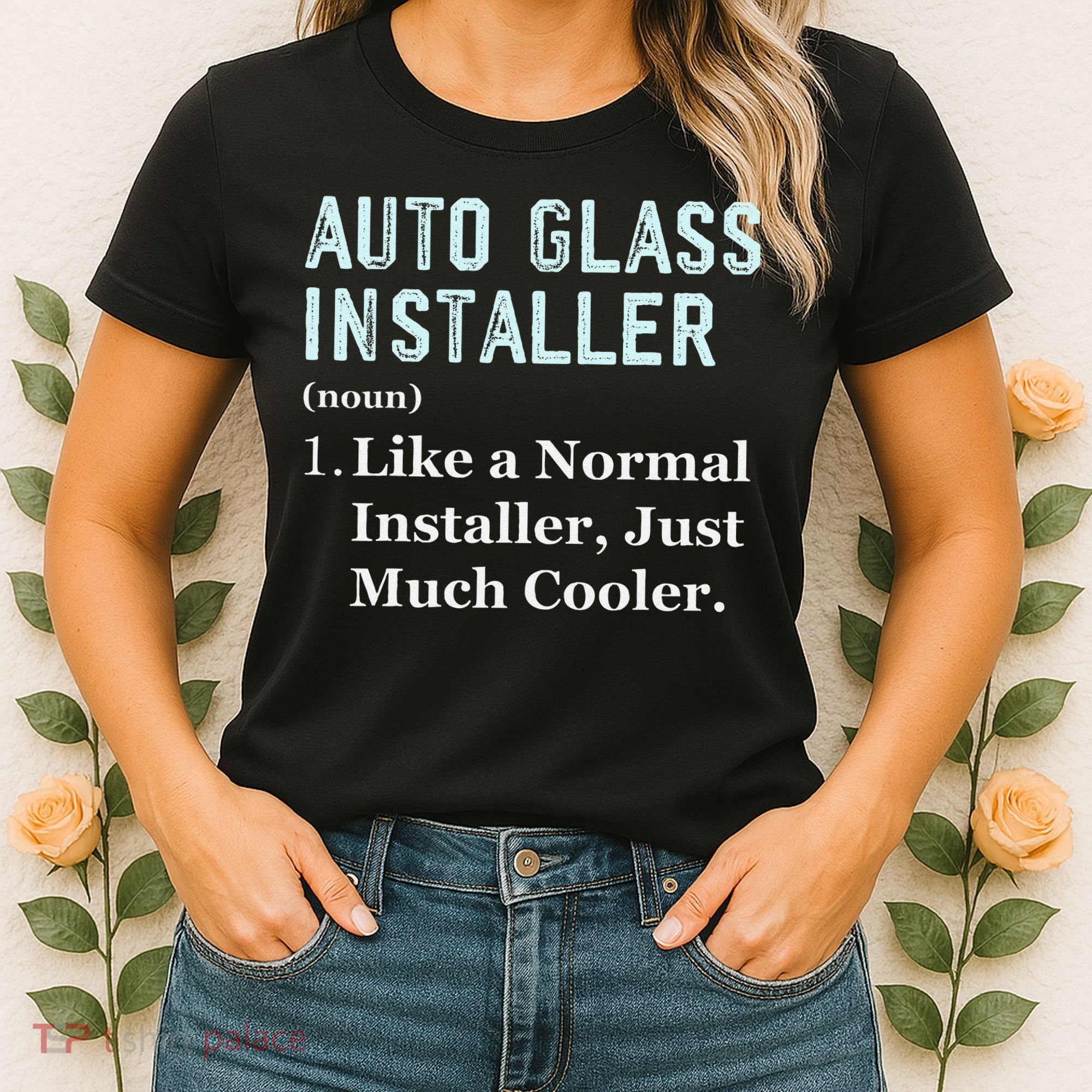 Auto Glass Installer Application Day Glass Installation Women's T-Shirt