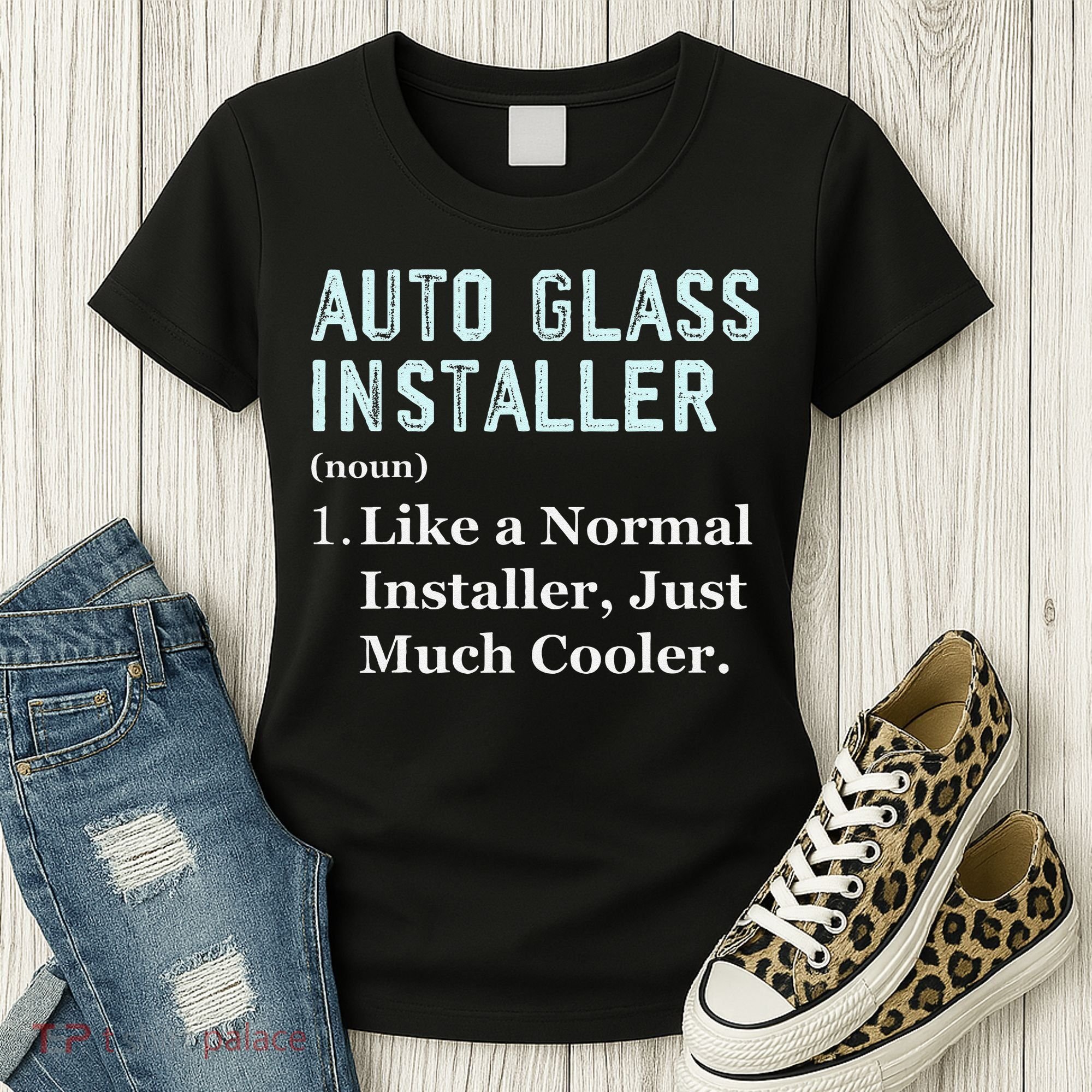 Auto Glass Installer Application Day Glass Installation Women's T-Shirt