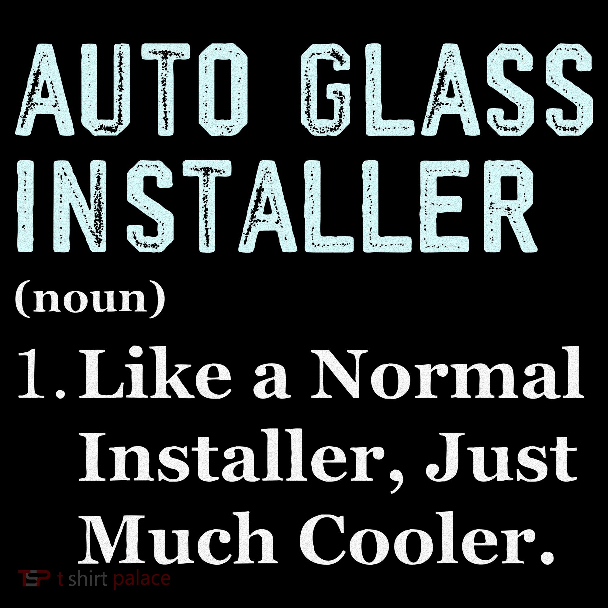 Auto Glass Installer Application Day Glass Installation Women's T-Shirt