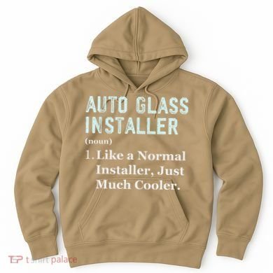 Auto Glass Installer Application Day Glass Installation Hoodie