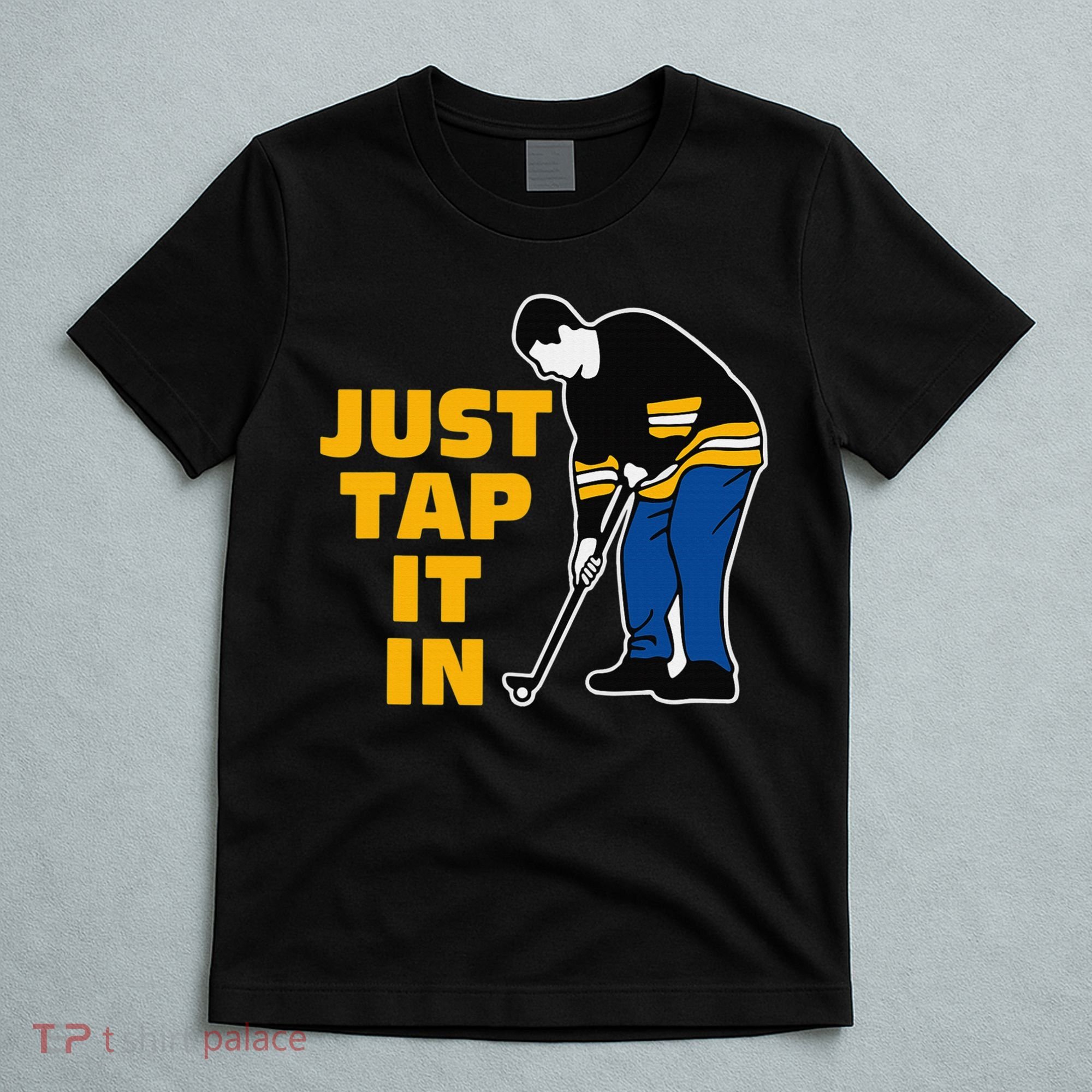 Awesome Golfer Just Tap It In Golf Lover Golfing Man T-Shirt
