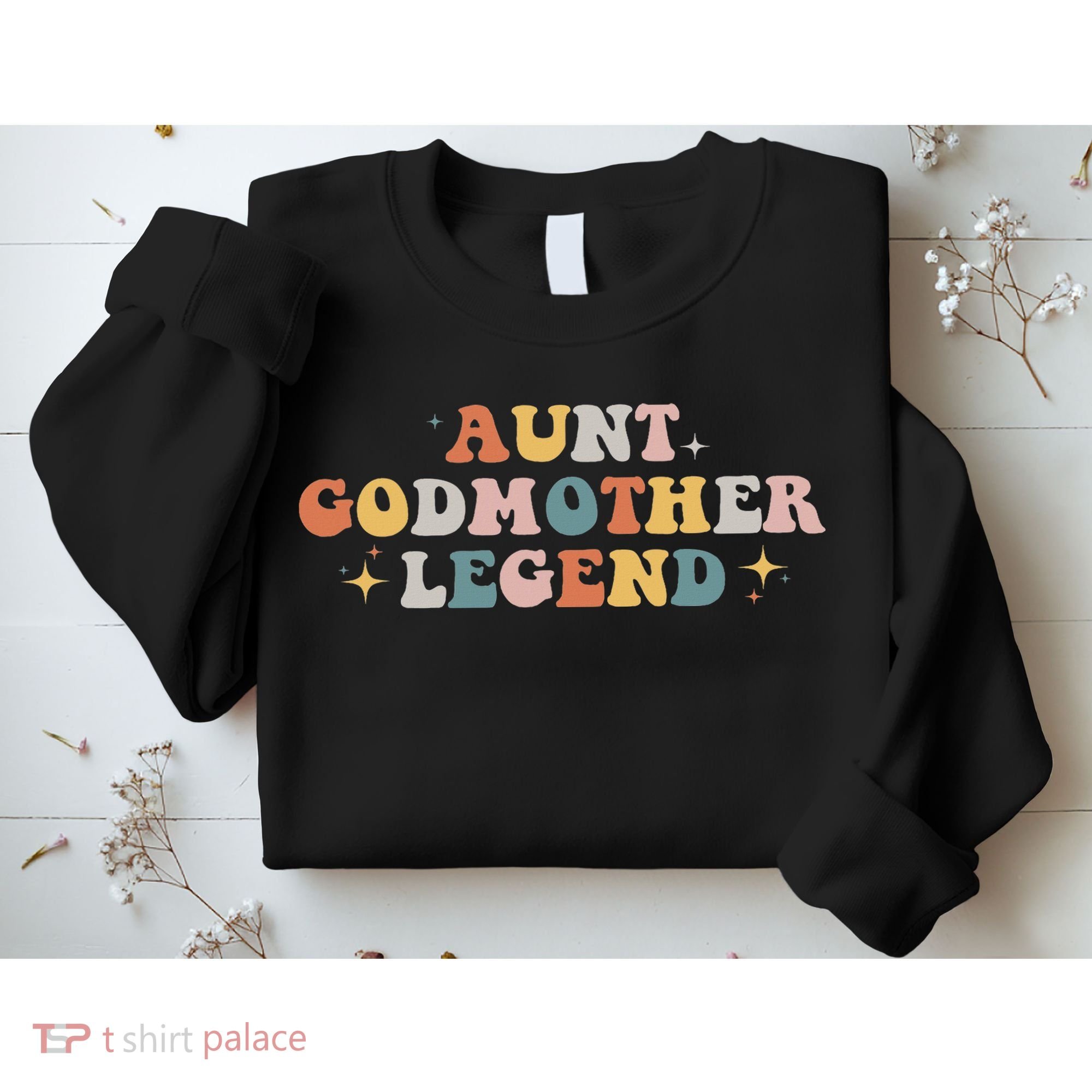 Aunt Godmother Legend Sweatshirt
