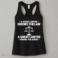 A Good Lawyer Knows The Law A Great Lawyer Knows The Judge Women's Tank Top thumb 3