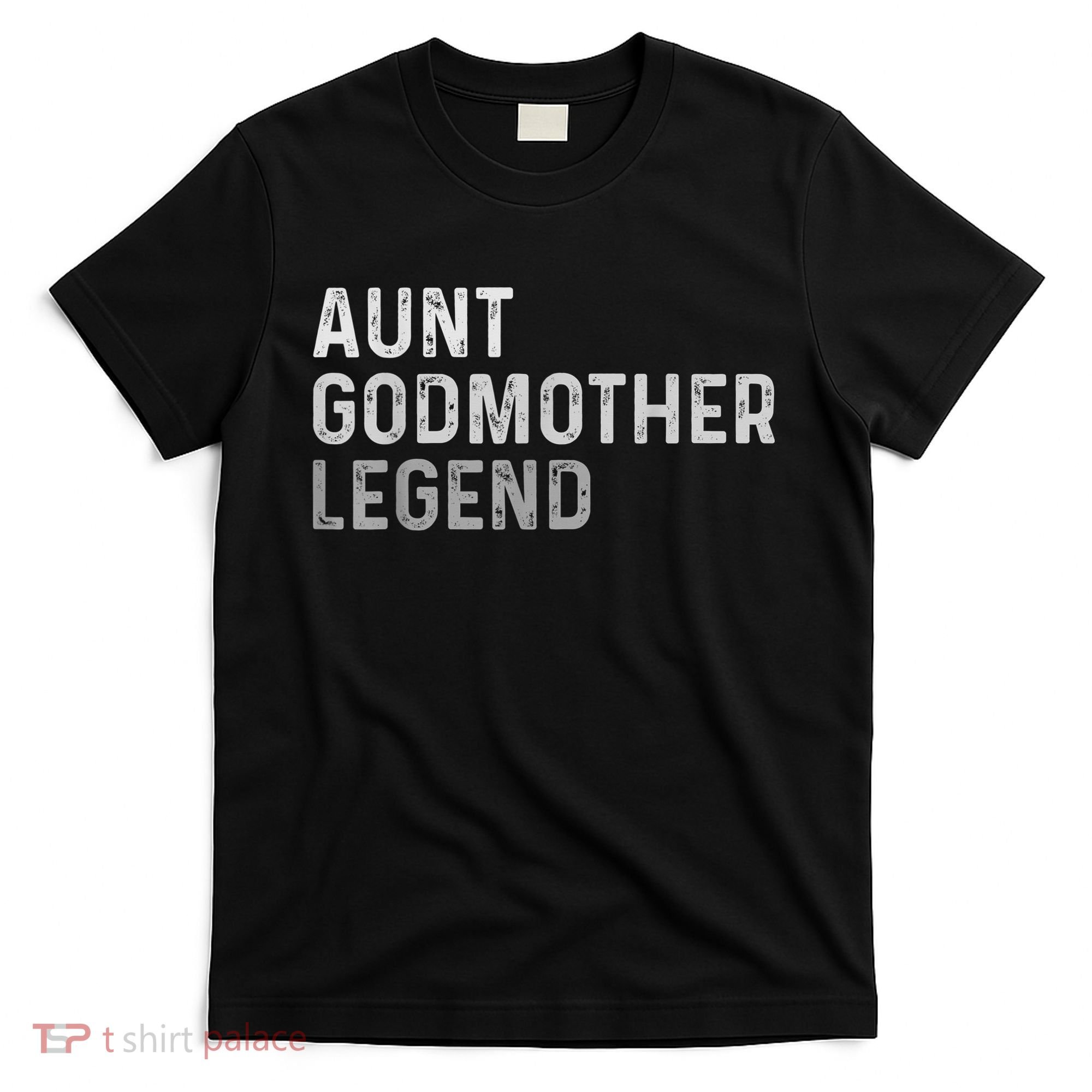 Aunt Godmother Legend T-Shirt