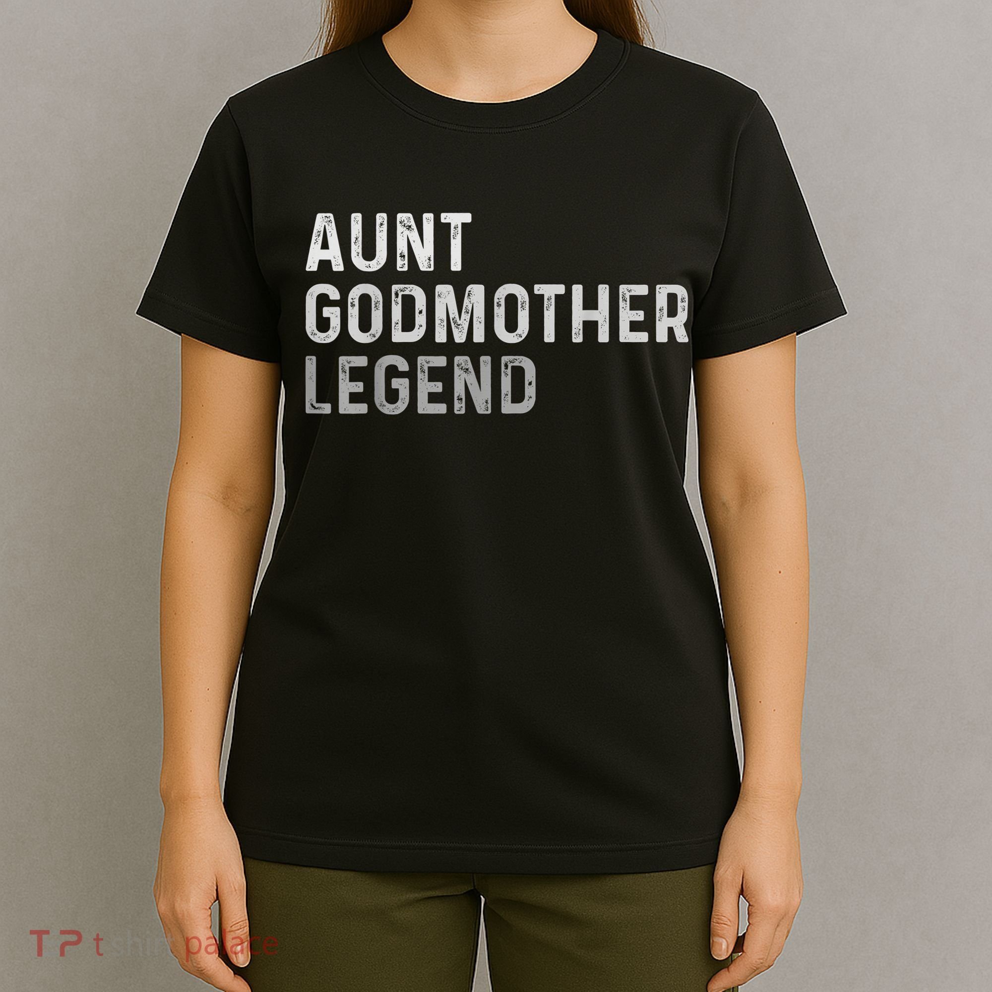 Aunt Godmother Legend T-Shirt