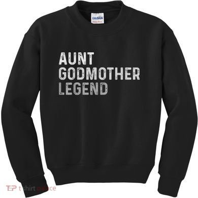 Aunt Godmother Legend Kids Sweatshirt