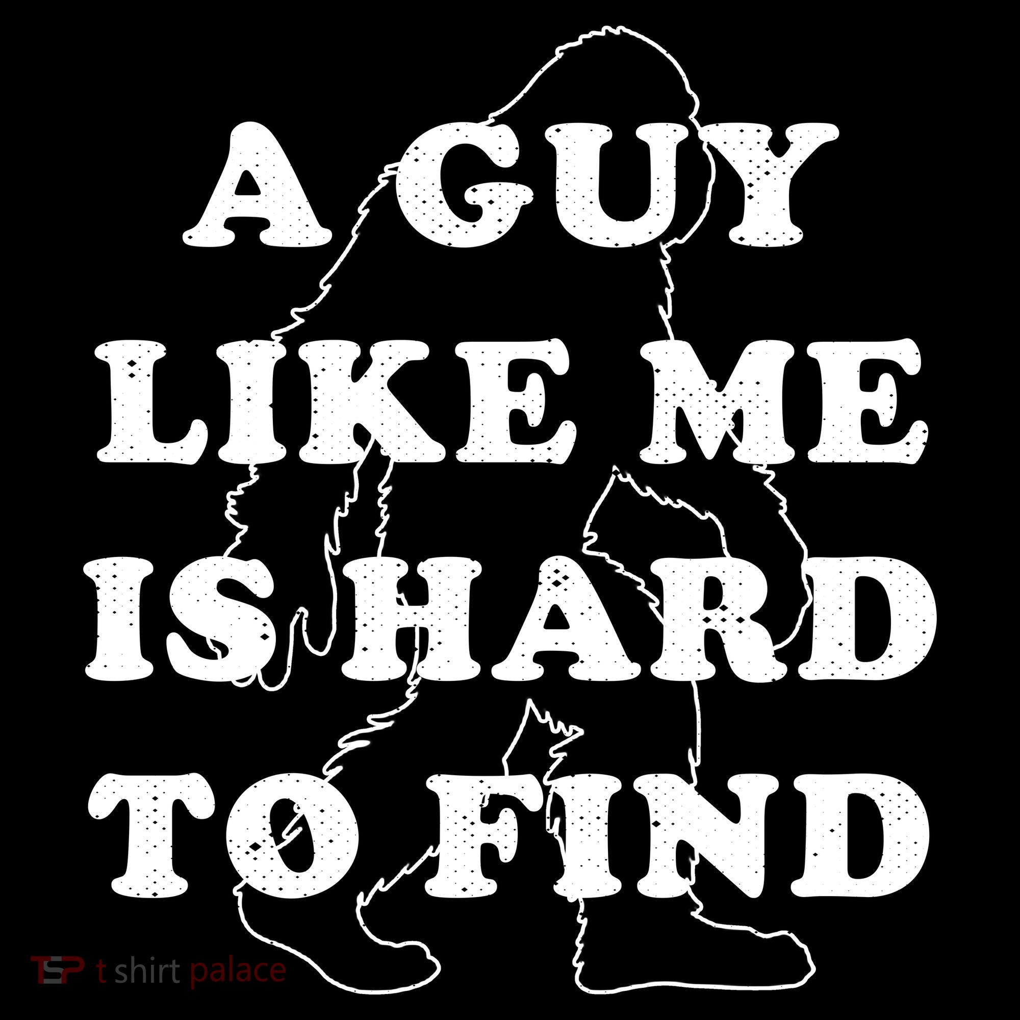 A Guy Like Me Is Hard To Find Mousepad