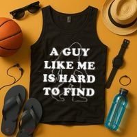 A Guy Like Me Is Hard To Find Tank Top thumb 4