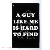 A Guy Like Me Is Hard To Find Golf Towel thumb 0