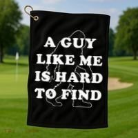 A Guy Like Me Is Hard To Find Golf Towel thumb 1