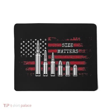 Ammo & Gun Lover  Size Matters Bullets & Caliber Mousepad