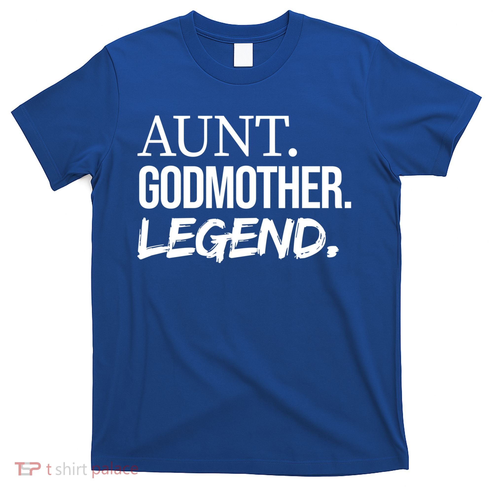 Aunt Godmother Legend Funny Favorite Aunt Great Gift T-Shirt