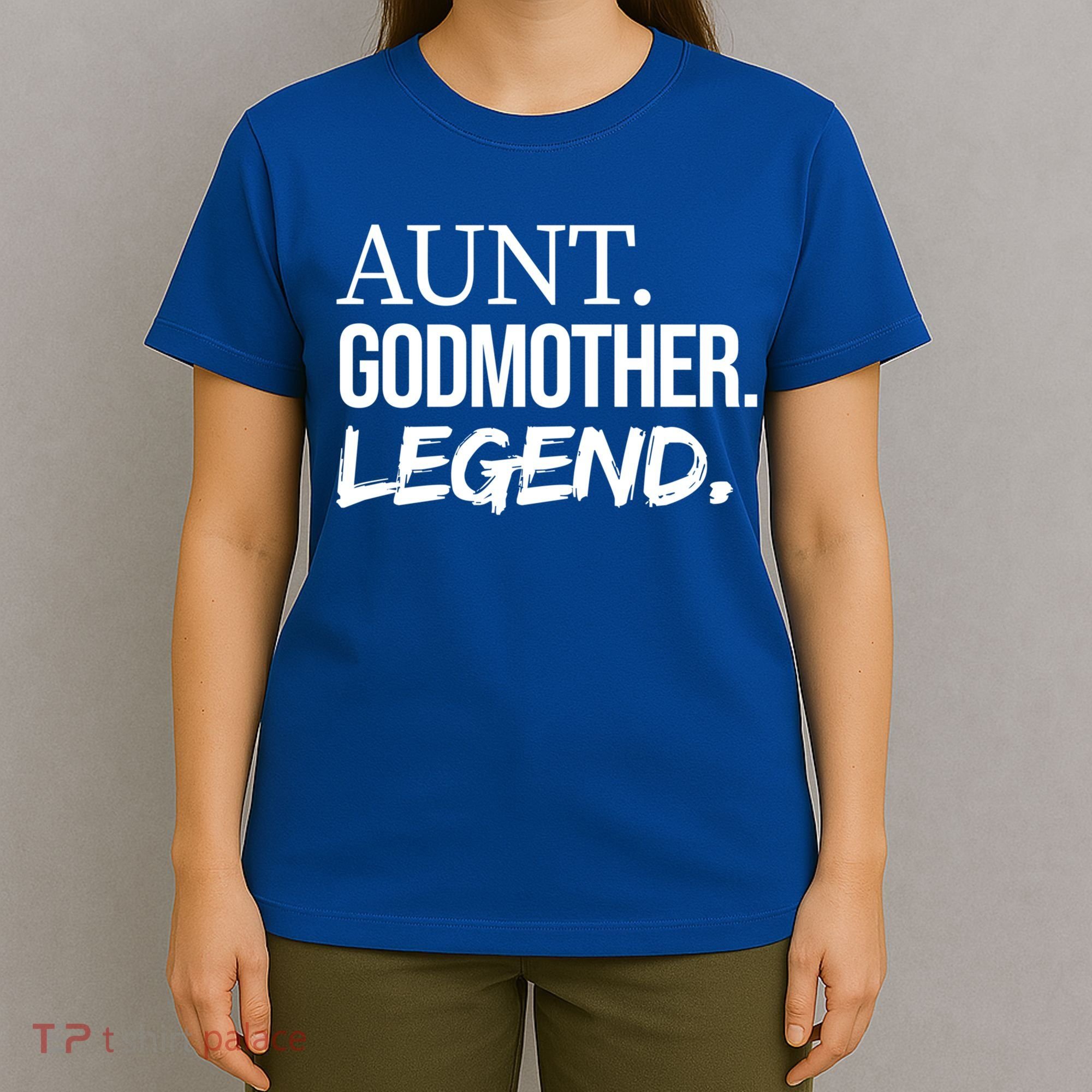Aunt Godmother Legend Funny Favorite Aunt Great Gift T-Shirt