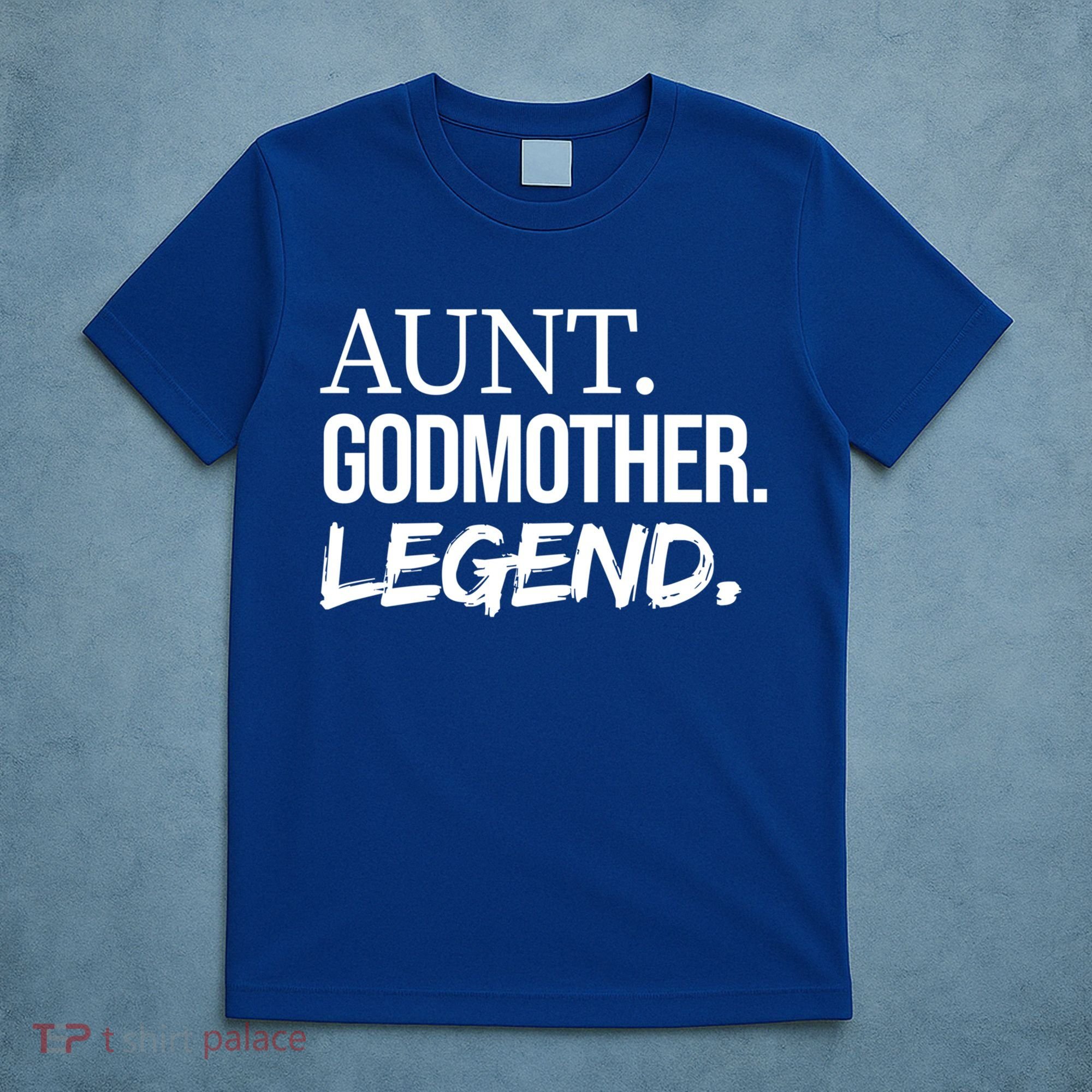 Aunt Godmother Legend Funny Favorite Aunt Great Gift T-Shirt