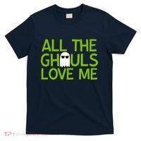 All Ghouls Love Me Funny Halloween Ghost T-Shirt thumb 0