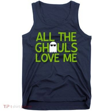 All Ghouls Love Me Funny Halloween Ghost Tank Top