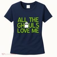 All Ghouls Love Me Funny Halloween Ghost Women's T-Shirt thumb 0
