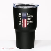 Ammo & Gun Lovers All Faster Than Dialing 911 Tumbler thumb 0