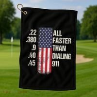 Ammo & Gun Lovers All Faster Than Dialing 911 Golf Towel thumb 1