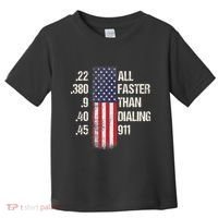 Ammo & Gun Lovers All Faster Than Dialing 911 Toddler T-Shirt thumb 0