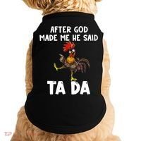 After God Made Me He Said Ta Da Chicken Farmer Funny Doggie Tank thumb 0