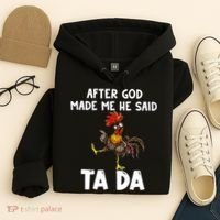 After God Made Me He Said Ta Da Chicken Farmer Funny Hoodie thumb 4