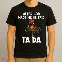 After God Made Me He Said Ta Da Chicken Farmer Funny T-Shirt thumb 3