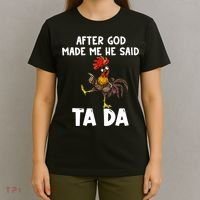 After God Made Me He Said Ta Da Chicken Farmer Funny T-Shirt thumb 4