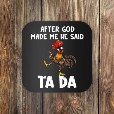 After God Made Me He Said Ta Da Chicken Farmer Funny Coaster