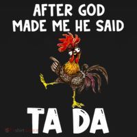After God Made Me He Said Ta Da Chicken Farmer Funny Women's Hoodie thumb 2