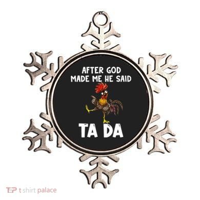 After God Made Me He Said Ta Da Chicken Farmer Funny Ornament